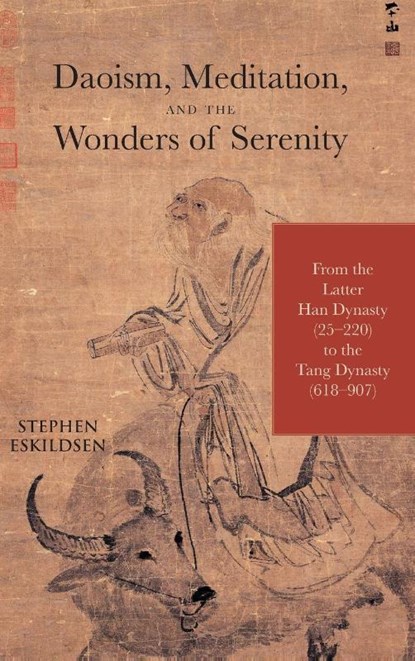 Daoism, Meditation, and the Wonders of Serenity, Stephen Eskildsen - Gebonden - 9781438458236