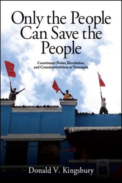 ONLY THE PEOPLE CAN SAVE THE PEOPL HB, KINGSBURY,  Donald V. - Gebonden - 9781438469638