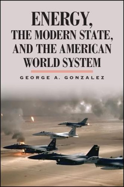 ENERGY THE MODERN STATE AND THE HB, GONZALEZ,  George A. - Gebonden - 9781438469812