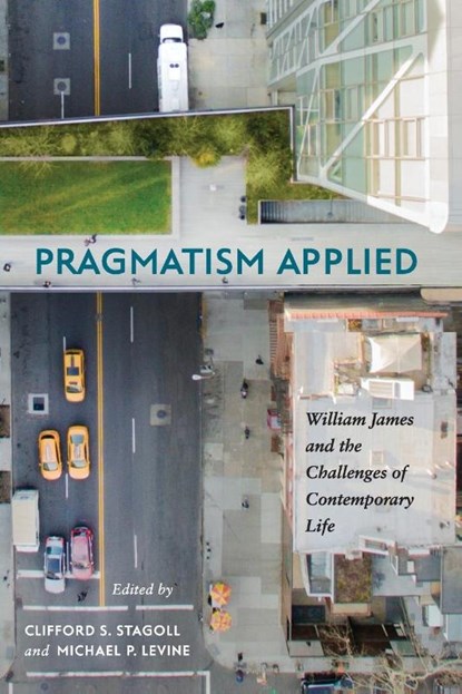 Pragmatism Applied, Clifford S. Stagoll ; Michael P. Levine - Paperback - 9781438473369