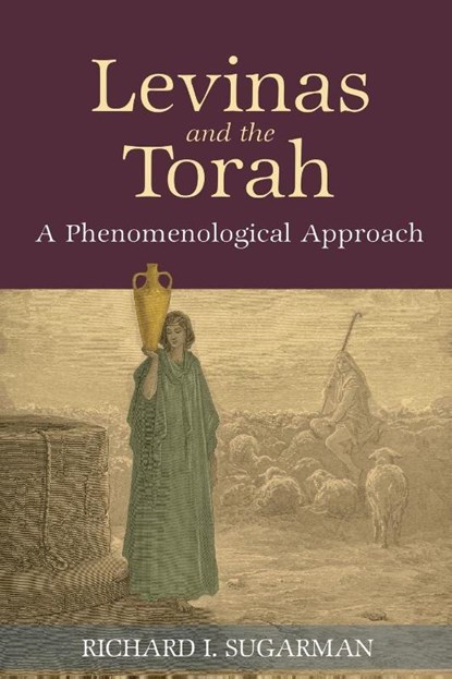 Levinas and the Torah, Richard I. Sugarman - Paperback - 9781438475721