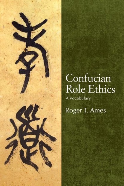 Confucian Role Ethics, Roger T. Ames - Paperback - 9781438481760