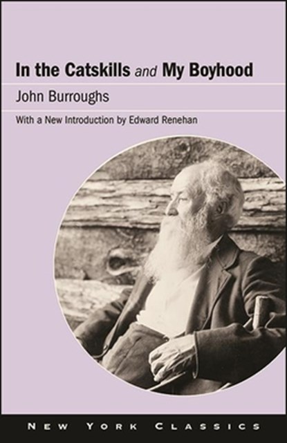 In the Catskills and My Boyhood, John Burroughs - Paperback - 9781438485706