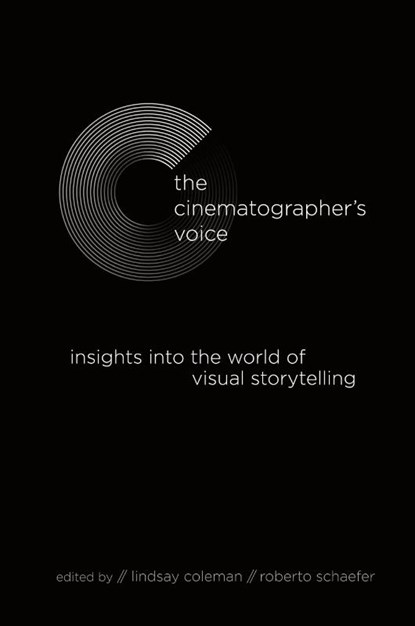The Cinematographer's Voice, Lindsay Coleman ; Roberto Schaefer - Paperback - 9781438486420