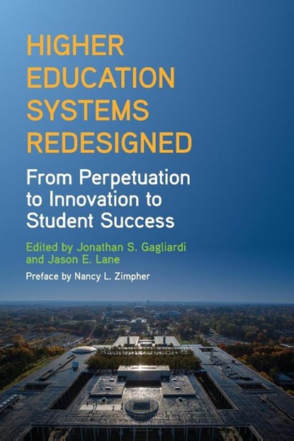 Higher Education Systems Redesigned, Jonathan S. Gagliardi ; Jason E. Lane - Paperback - 9781438487687