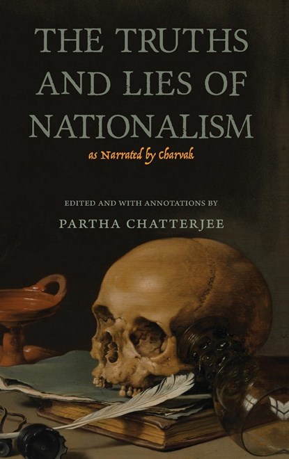 The Truths and Lies of Nationalism as Narrated by Charvak, Partha Chatterjee - Gebonden - 9781438487779