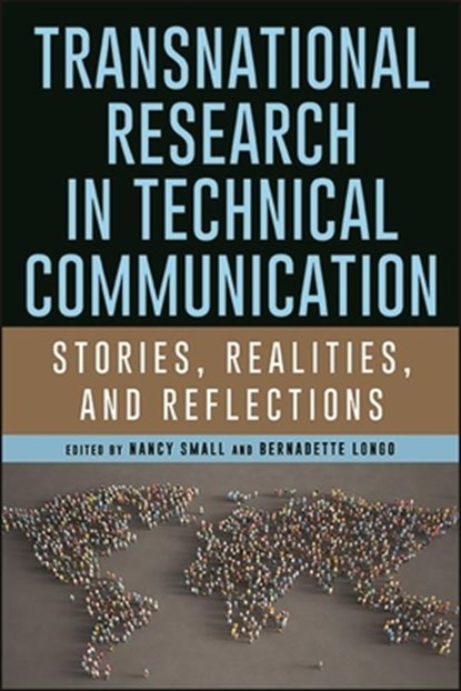 Transnational Research in Technical Communication, Bernadette Longo ;  Nancy Small - Paperback - 9781438489025