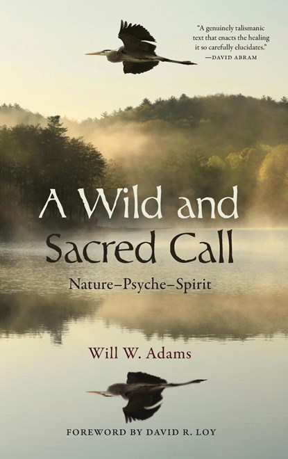 A Wild and Sacred Call, Will W. Adams - Gebonden - 9781438492056