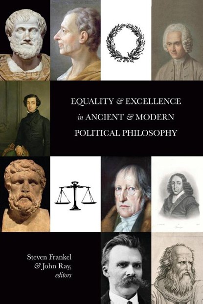 Equality and Excellence in Ancient and Modern Political Philosophy, Steven Frankel ; John Ray - Paperback - 9781438492797