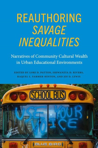 Reauthoring Savage Inequalities, Lori D. Patton ; Ishwanzya D. Rivers ; Raquel L. Farmer-Hinton - Paperback - 9781438492919
