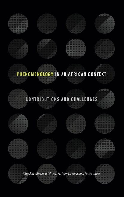 Phenomenology in an African Context, Malesela John Lamola ;  Abraham Olivier ;  Justin Sands - Gebonden - 9781438494876