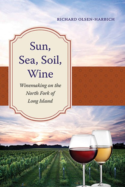 Sun, Sea, Soil, Wine, Richard Olsen-Harbich - Paperback - 9781438495521