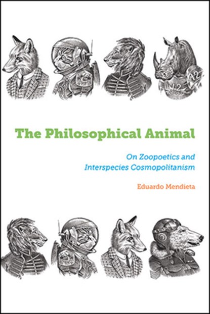 The Philosophical Animal, Eduardo Mendieta - Paperback - 9781438498119