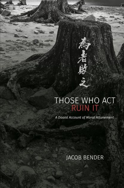 Those Who Act Ruin It, Jacob Bender - Paperback - 9781438498577