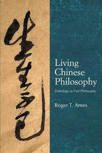 Living Chinese Philosophy, Roger T. Ames - Paperback - 9781438499529