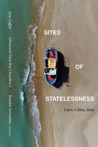 Sites of Statelessness, Ayse Caglar ; Sabyasachi Basu Ray Chaudhury ; Ranabir Samaddar - Gebonden - 9781438499895