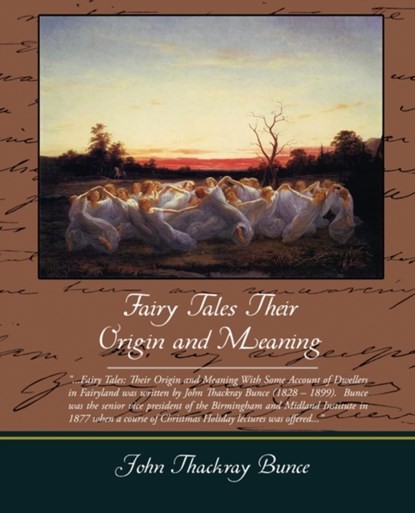 Fairy Tales Their Origin and Meaning, John Thackray Bunce - Paperback - 9781438506654