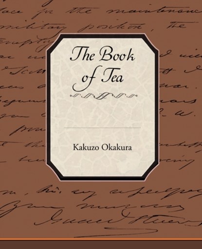 The Book of Tea, Kakuzo Okakura - Paperback - 9781438512808