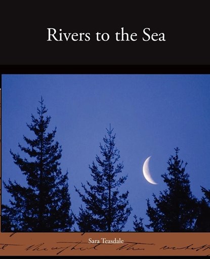 Rivers to the Sea, Sara Teasdale - Paperback - 9781438527161