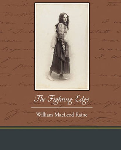 The Fighting Edge, RAINE,  William MacLeod - Paperback - 9781438595177