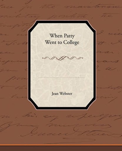 When Patty Went to College, WEBSTER,  Jean - Paperback - 9781438595627