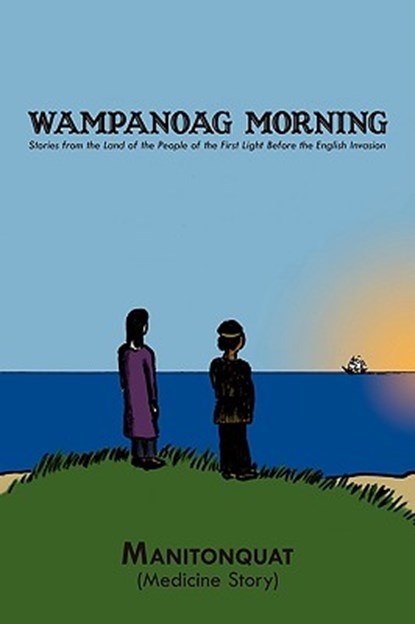 Wampanoag Morning, Manitonquat (Medicine Story) - Paperback - 9781438900100