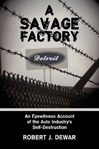A Savage Factory, Robert J. Dewar - Paperback - 9781438952932