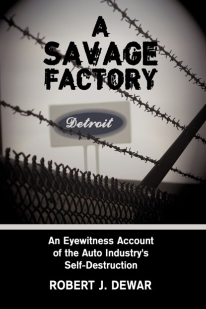 A Savage Factory, Robert J. Dewar - Gebonden - 9781438952949
