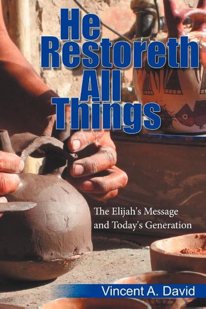 He Restoreth All Things, Ph.D. Vincent A. David - Paperback - 9781438960500