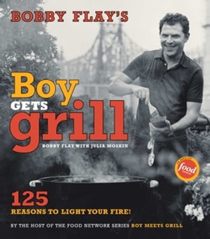 Bobby Flay's Boy Gets Grill, Bobby Flay ; John Dolan ; Gentl & Hyers - Ebook - 9781439100325