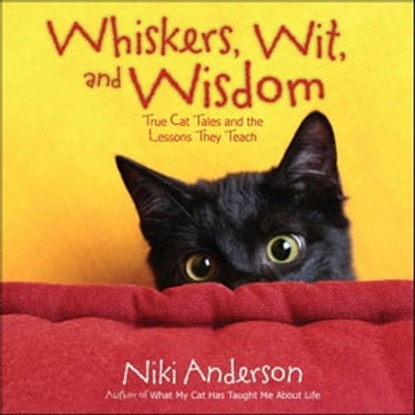 Whiskers, Wit, and Wisdom, Niki Anderson - Ebook - 9781439100868
