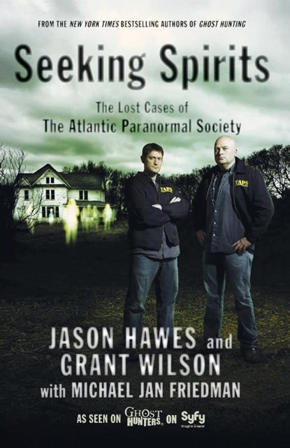 SEEKING SPIRITS, Jason Hawes ; Grant Wilson - Paperback - 9781439101155