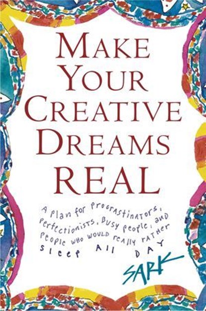 Make Your Creative Dreams Real, SARK - Ebook - 9781439103548