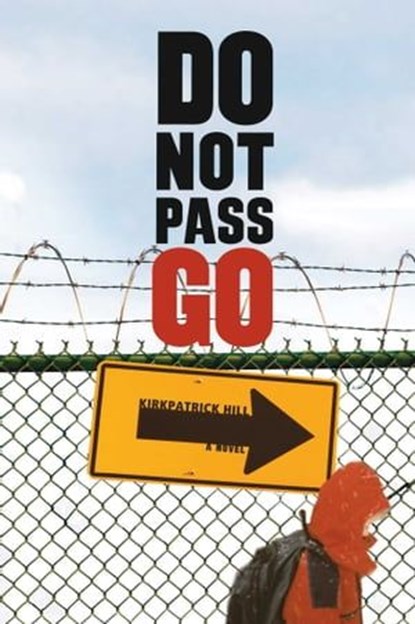 Do Not Pass Go, Kirkpatrick Hill - Ebook - 9781439104125