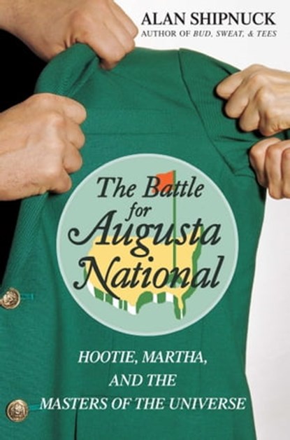 The Battle for Augusta National, Alan Shipnuck - Ebook - 9781439104583