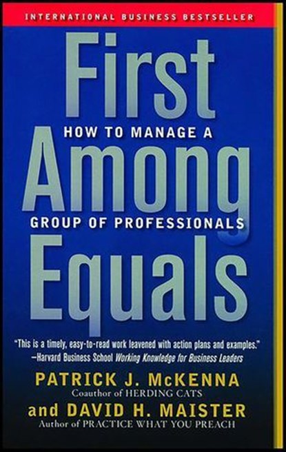 First Among Equals, Patrick J. McKenna ; David H. Maister - Ebook - 9781439104804