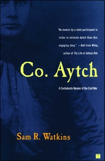 Co. Aytch, Sam R. Watkins - Ebook - 9781439104880