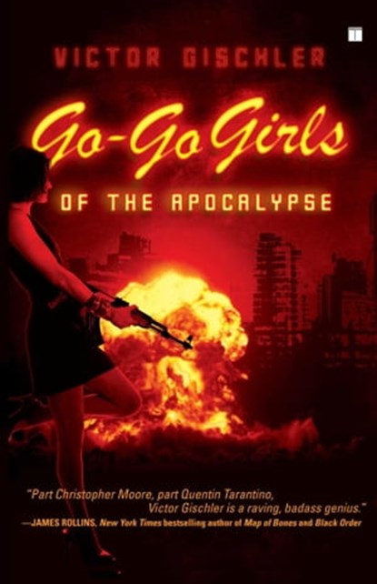 Go-Go Girls of the Apocalypse, Victor Gischler - Ebook - 9781439105580