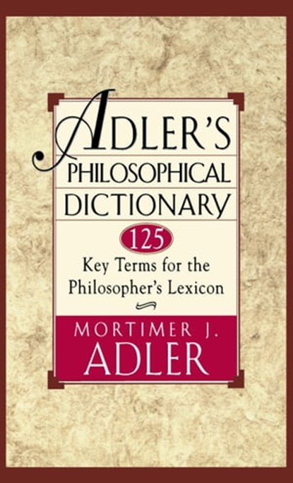 Adler's Philosophical Dictionary, Mortimer J. Adler - Ebook - 9781439105665
