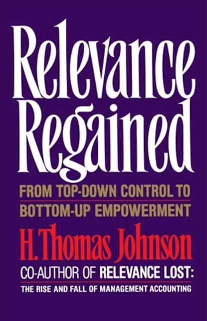 Relevance Regained, H. Thomas Johnson - Ebook - 9781439105894
