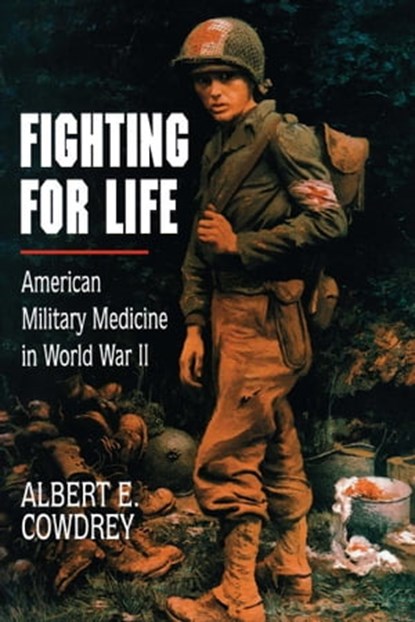 Fighting For Life, Albert E. Cowdrey - Ebook - 9781439106044
