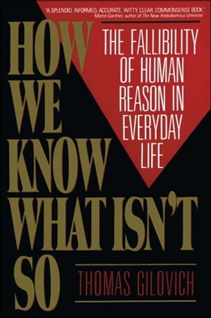 How We Know What Isn't So, Thomas Gilovich - Ebook - 9781439106747