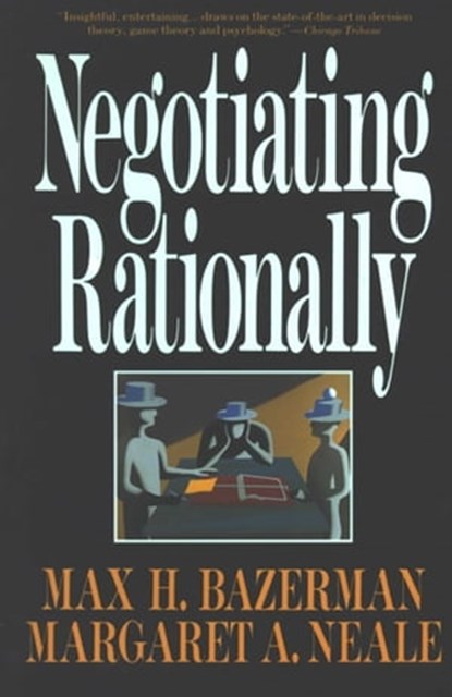 Negotiating Rationally, Max H. Bazerman - Ebook - 9781439106839