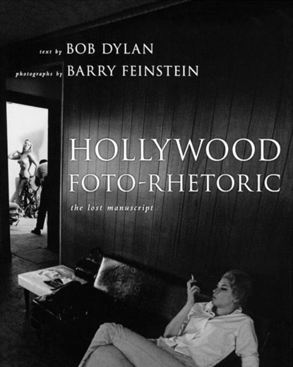Hollywood Foto-Rhetoric, Bob Dylan - Paperback - 9781439112557