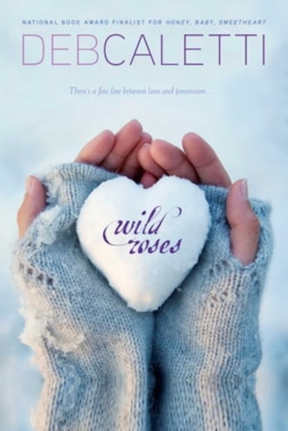 Wild Roses, Deb Caletti - Ebook - 9781439115480