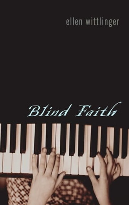 Blind Faith, Ellen Wittlinger - Ebook - 9781439115770