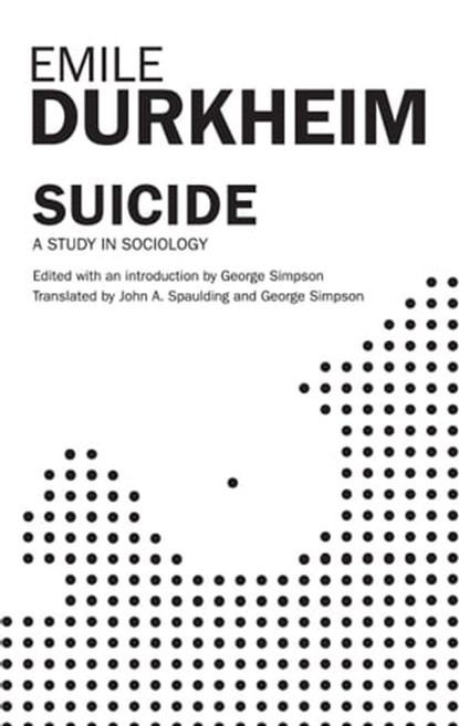 Suicide, John A. Spaulding ; George Simpson ; Emile Durkheim - Ebook - 9781439118269