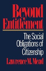 Beyond Entitlement - Lawrence M. Mead - 9781439119570