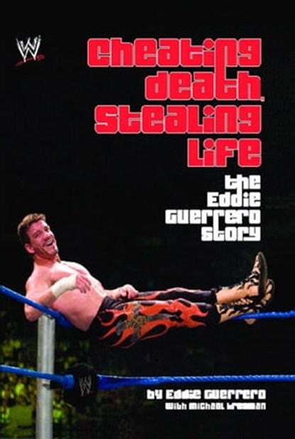 Cheating Death, Stealing Life, Eddie Guerrero - Ebook - 9781439121771