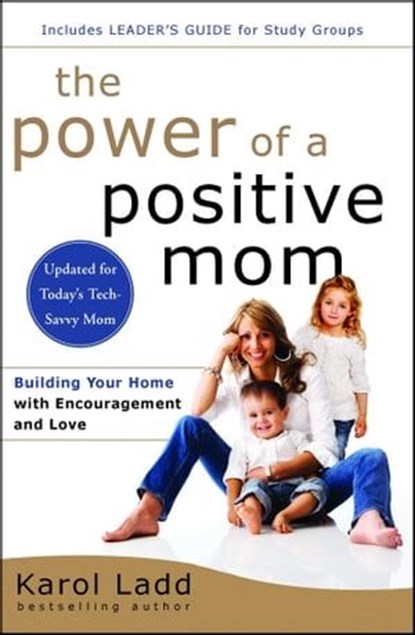 Power of a Positive Mom, Karol Ladd - Ebook - 9781439122716